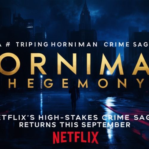 Horniman Hegemony: Netflix's High-Stakes Crime Saga Returns This September